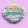 JUBLY-UMPH-Tomorrow-Is-A-New-Day-Lapel-Pin
